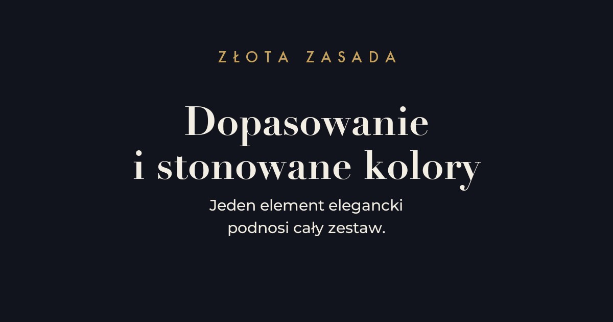 Zasada codziennego stylu - dopasowanie i stonowane kolory