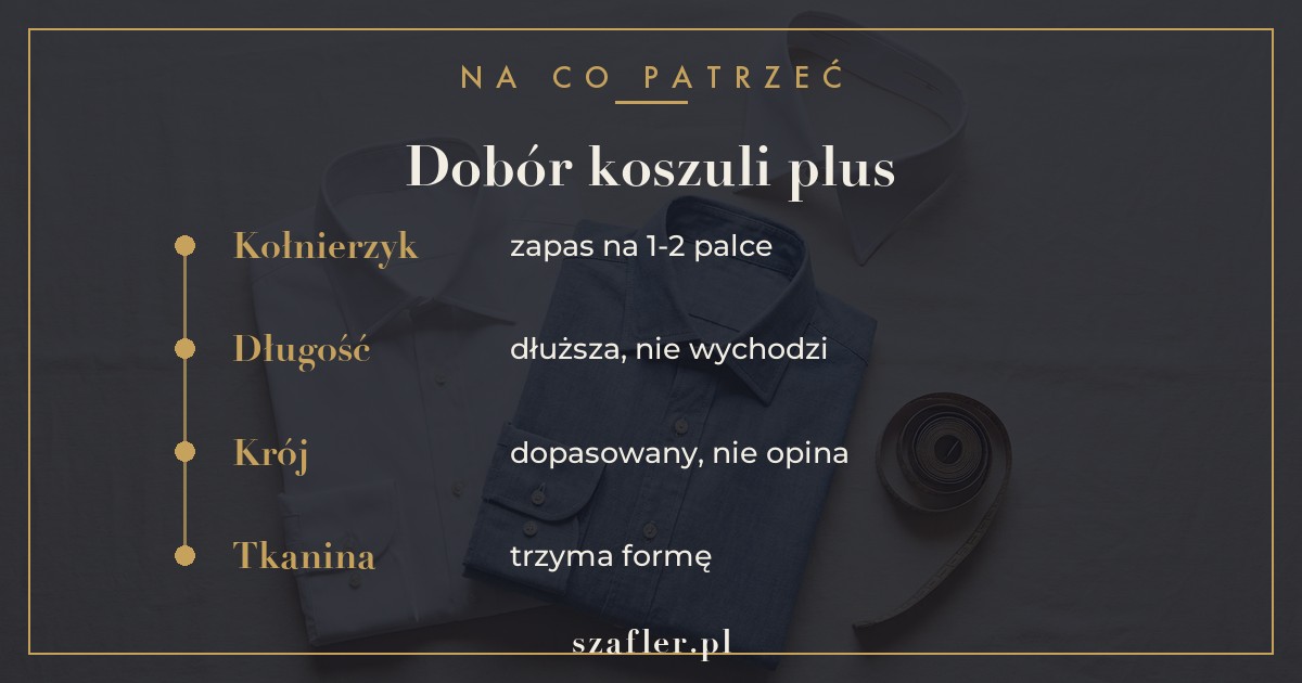 Jak dobrać koszulę w dużym rozmiarze - kołnierzyk, długość i krój