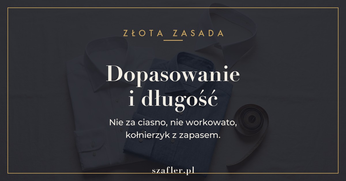 Zasada koszuli w dużym rozmiarze - dobre dopasowanie i długość, nie za ciasno