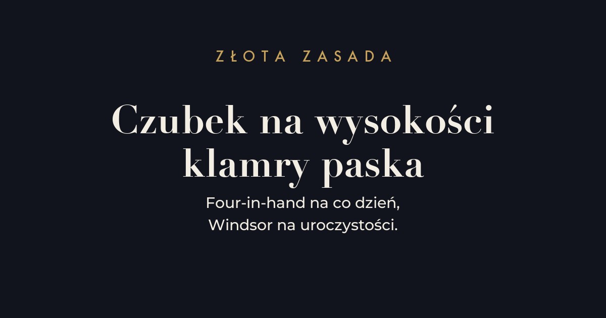 Zasada długości krawata - czubek na wysokości klamry paska