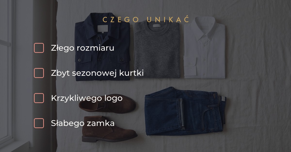 Czego unikać w kurtce przejściowej - zły rozmiar i krzykliwe logo