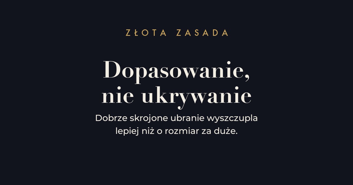 Zasada doboru plus size - dobre dopasowanie zamiast ukrywania sylwetki