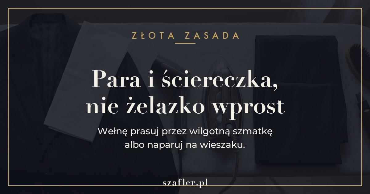 Zasada prasowania garnituru - para i ściereczka, nie żelazko wprost