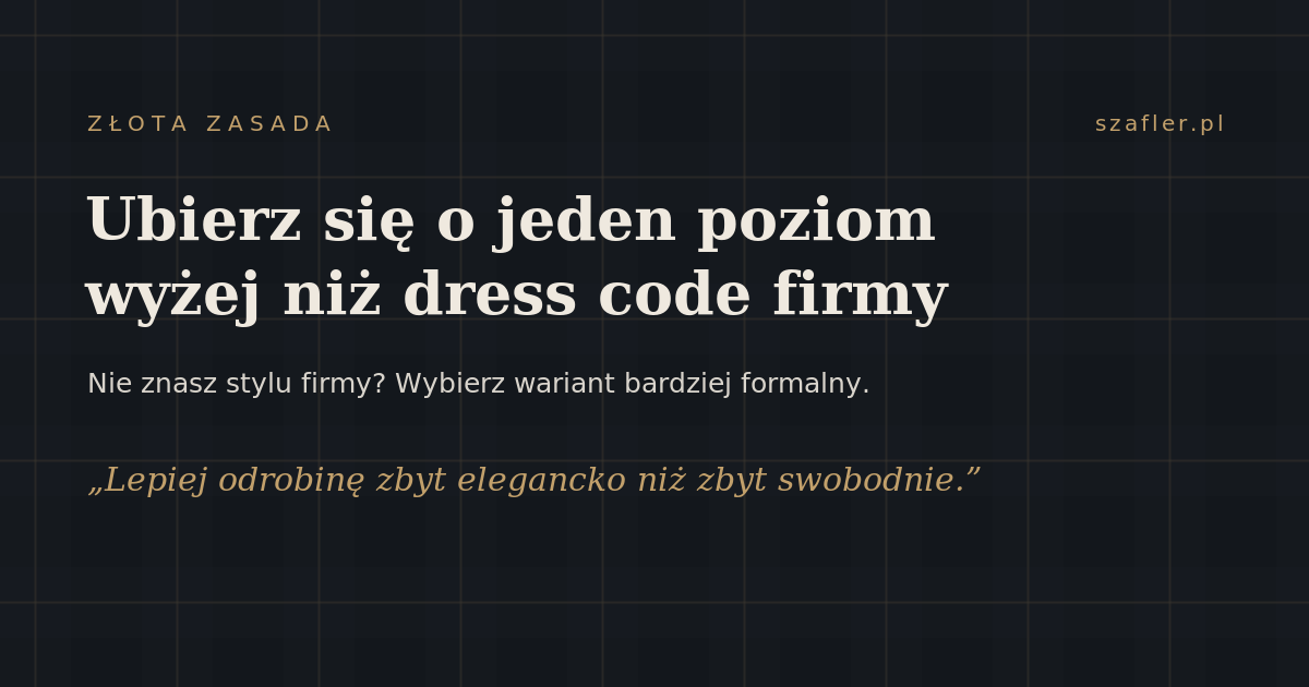 Złota zasada stroju na rozmowę — ubierz się o poziom wyżej niż dress code firmy