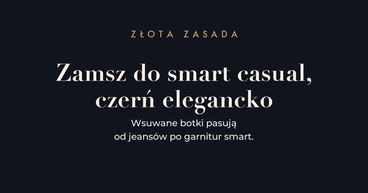 Zasada noszenia sztybletów - brąz i zamsz do smart casual, czerń bardziej elegancko